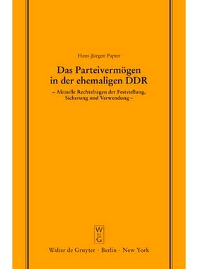 预订 Das Parteivermögen in der ehemaligen DDR: Aktuelle Rechtsfragen der Feststellung, Sicherung und Verwendung. Erweit