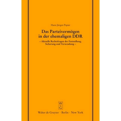 预订 Das Parteivermögen in der ehemaligen DDR: Aktuelle Rechtsfragen der Feststellung, Sicherung und Verwendung. Erweit