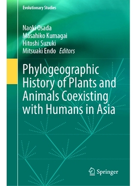 预订 Phylogeographic History of Plants and Animals Coexisting with Humans in Asia 亚洲动植物与人类共存的系统地理史: 9789
