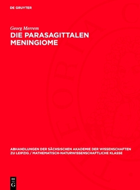 预订 Die parasagittalen Meningiome: Zum Gedächtnis des Begründers der deutschen Neurochirurgie Professor Fedor Krause