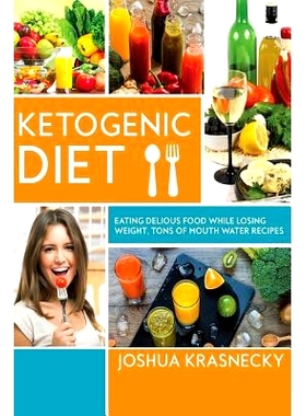 预订 Ketogenic Diet: Eating delicious food while LOSING WEIGHT, Tons of Step by Step recipes made VERY EASY.: 9781975956