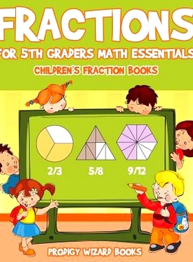预订 Fractions for 5Th Graders Math Essentials: Children’s Fraction Books: 9781683233442