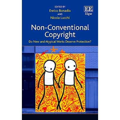 预订 Non-Conventional Copyright: Do New and Atypical Works Deserve Protection? 非传统版权: 9781786434067