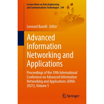 预订 Advanced Information Networking and Applications Proceedings of the 39th International Conference on Advanced Infor