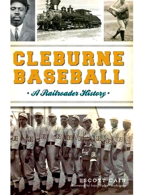 预订 Cleburne Baseball: A Railroader History: 9781540214669