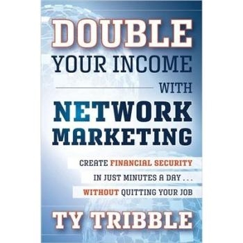 预订 Double Your Income with Network Marketing: Create Financial Security in Just Minutes a Day...Without Quitting Your