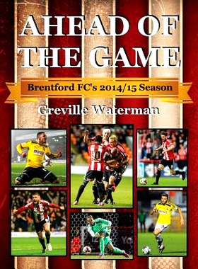 预订 Ahead of the Game: Brentford FC’s 2014/15 Season: 9781910515143