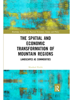 预订 The Spatial and Economic Transformation of Mountain Regions: Landscapes as Commodities 山区的空间与经济转型：作为商