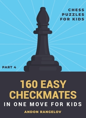 【预订】160 Easy Checkmates in One Move for Kids, Part 4 9798201473105