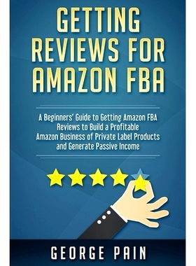 预订 Getting reviews on Amazon FBA: A Beginners’ Guide to getting Amazon FBA reviews to build a Profitable Amazon Busin