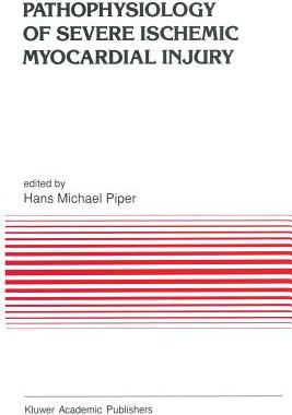 【预订】Pathophysiology of Severe Ischemic Myocardial Injury