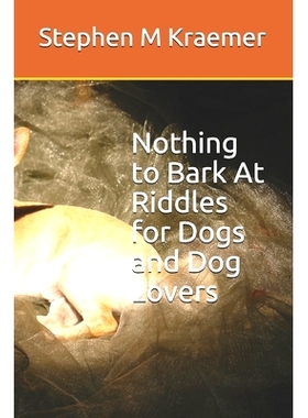 预订 Nothing to Bark At -- Riddles for Dogs and Dog Lovers: 9798709816879