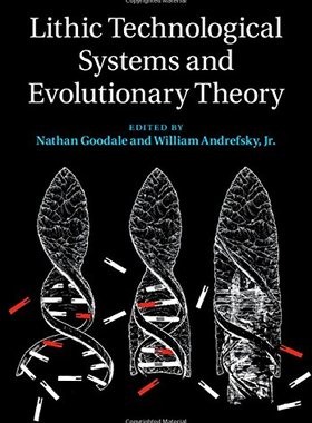 【预订】Lithic Technological Systems and Evolutionary Theory