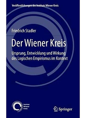 预订 Der Wiener Kreis: Ursprung, Entwicklung und Wirkung des Logischen Empirismus im Kontext 维也纳学派-起源，发展和文本