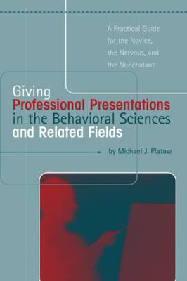 【预订】Giving Professional Presentations in the Behavioral Sciences and Related Fields