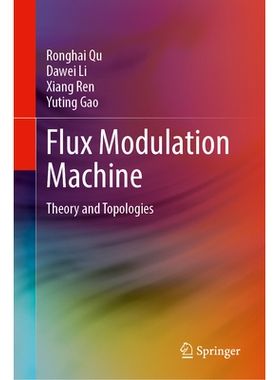预订 Flux Modulation Machine: Theory and Topologies 磁通调制电机：理论与拓扑学: 9789819547456