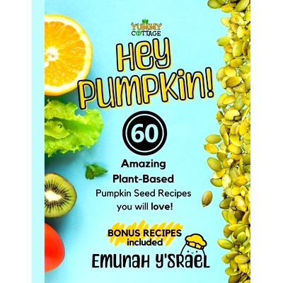 预订 Hey Pumpkin!: 60 Amazing Pumpkin Seed Vegan Recipes: 9798397788342