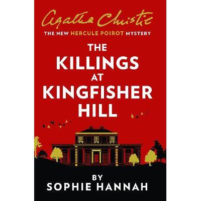 预订 The Killings at Kingfisher Hill: The New Hercule Poirot Mystery. Created by Agatha Christie: 9780008264567