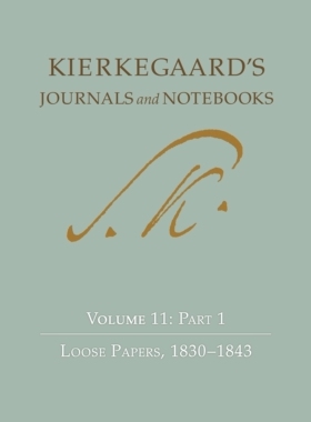 【预订】Kierkegaard’s Journals and Notebooks: Volume 11: Part 2, Loose Papers, 1843-1855