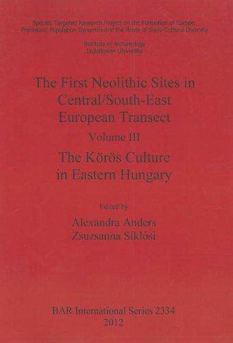 [预订]The First Neolithic Sites in Central/South-East European Transect. Volume III: The Körös Culture i 9781407309170