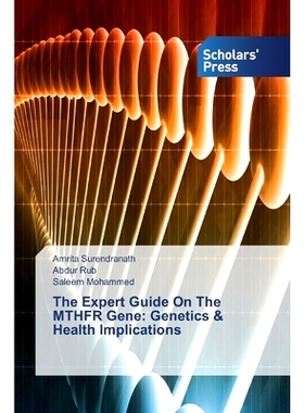 预订 The Expert Guide On The MTHFR Gene: Genetics & Health Implications: 9786138826798
