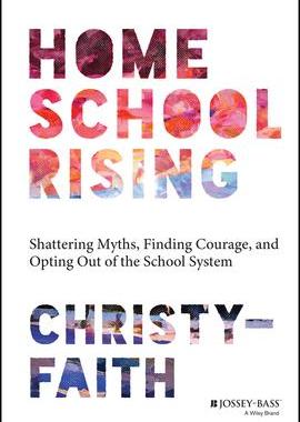 [预订]Homeschool Rising: Shattering Myths, Finding Courage, and Opting Out of the School System 9781394191536