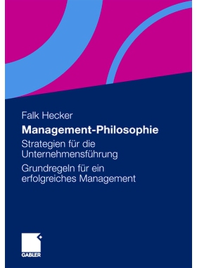 预订 Management-Philosophie: Strategien für die Unternehmensführung - Grundregeln für ein erfolgreiches Management: 9