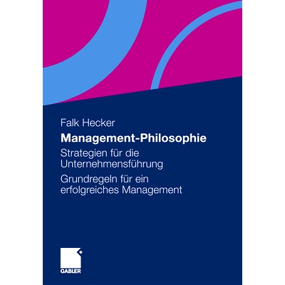 预订 Management-Philosophie: Strategien für die Unternehmensführung - Grundregeln für ein erfolgreiches Management: 9