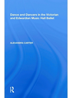 预订 Dance and Dancers in the Victorian and Edwardian Music Hall Ballet 维多利亚和爱德华七世时代音乐厅芭蕾舞团的舞者: 97