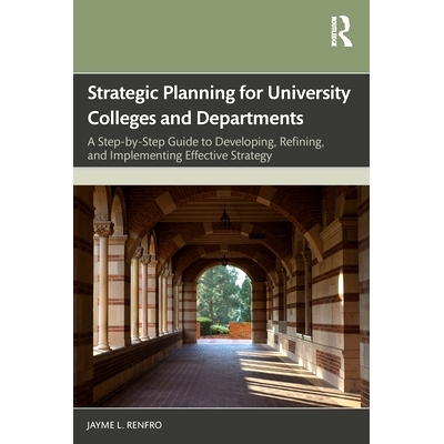 预订 Strategic Planning for University Colleges and Departments: A Step-by-Step Guide to Developing, Refining, and Imple
