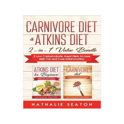 [预订]Carnivore Diet & Atkins Diet: 2-in-1 Value Bundle 2 Low Carbohydrate Meat Diets to Lose Belly Fat an 9781952213069