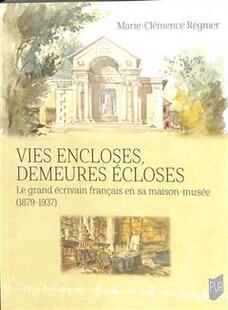 demeures Vies maison écrivain 9782753583566 1879 1937 écloses grand encloses musée 预订 français