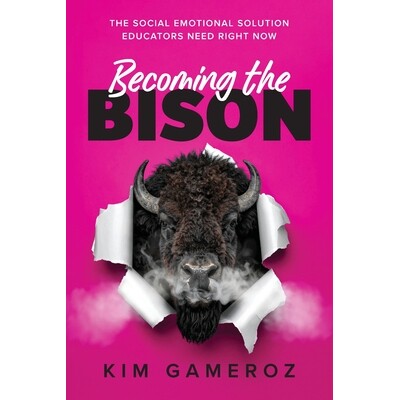 预订 Becoming the BISON: The Social Emotional Solution Educators Need Right Now 9781968898137