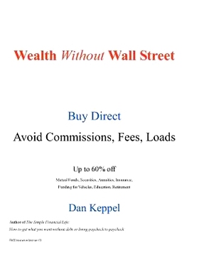 预订 Wealth Without Wall Street: Buy Direct -- Avoid the Commissions, Fees, Loads: 9781442168138