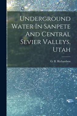 [预订]Underground Water In Sanpete And Central Sevier Valleys, Utah 9781019306116