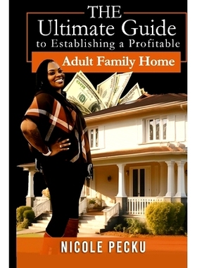 预订 The Ultimate Guide To Establishing A profitable Adult Family Home: 9798327159969