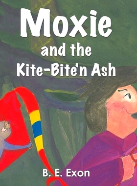 预订 Moxie and the Kite-Bite’n Ash: 9781645361664