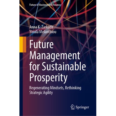 预订 Future Management for Sustainable Prosperity Regenerating Mindsets, Rethinking Strategic Agility 面向可持续繁荣的未