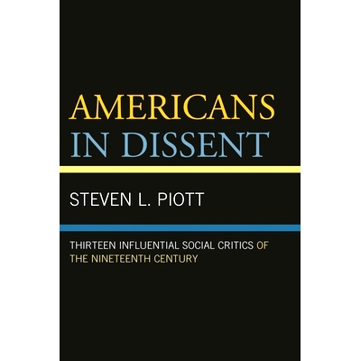 预订 Americans in Dissent: Thirteen Influential Social Critics of the Nineteenth Century: 9781498505703