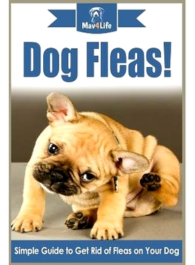 预订 Dog Fleas!: Simple Guide to Get Rid of Fleas on Your Dog: 9781978407350