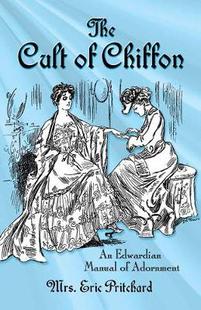 【预订】The Cult of Chiffon: An Edwardian Manual of Adornment