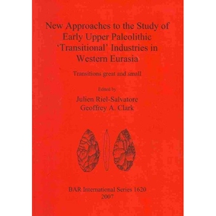 Approaches Study the 预订 Early Industries Western ‘Transitional’ Paleolithic Upper Transitions Eurasia New
