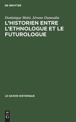 【预订】L’historien entre l’ethnologue et le futurologue 9783111167725