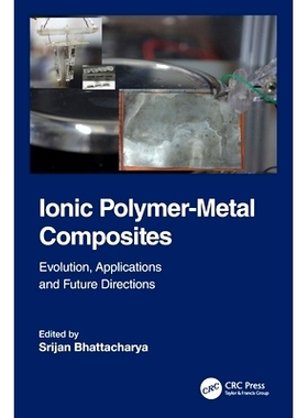 预订 Ionic Polymer-Metal Composites: Evolution, Application and Future Directions: 9781032069463