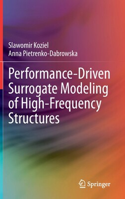 【预订】Performance-Driven Surrogate Modeling of High-Frequency Structures