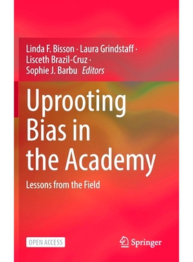 预订 Uprooting Bias in the Academy: Lessons from the Field 根除学院中的偏见：实地经验（精装）: 9783030856670