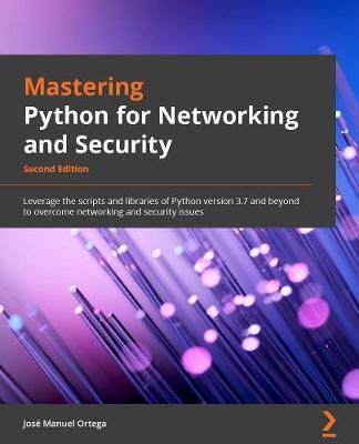 [预订]Mastering Python for Networking and Security 9781839217166