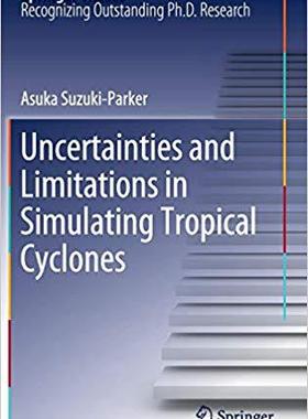 【预订】Uncertainties and Limitations in Simulating Tropical Cyclones 9783642250286