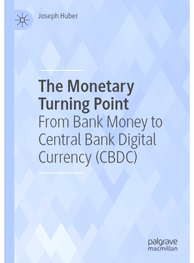 预订 The Monetary Turning Point: From Bank Money to Central Bank Digital Currency (CBDC) 货币转折点：从银行货币到央行数