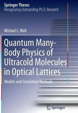 【预订】Quantum Many-Body Physics of Ultracold Molecules in Optical Lattices